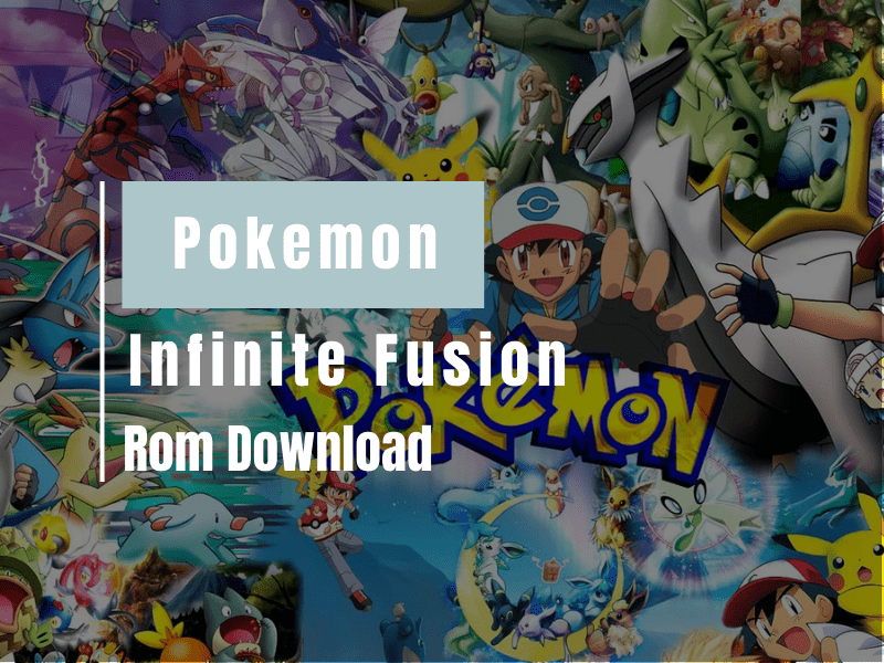 [Latest] Pokemon Infinite Fusion Rom Download
