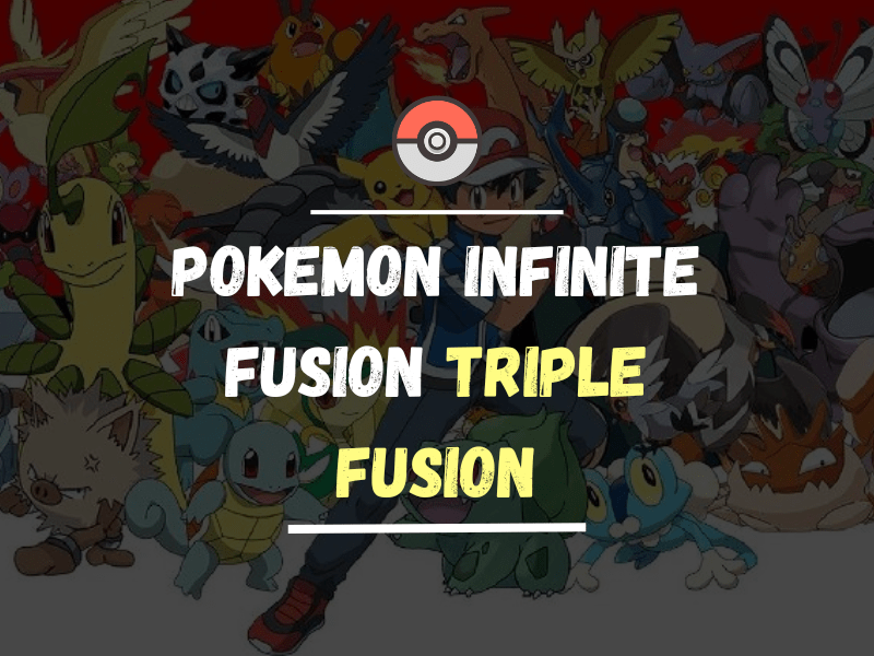 Pokemon Infinite Fusion Triple Fusion